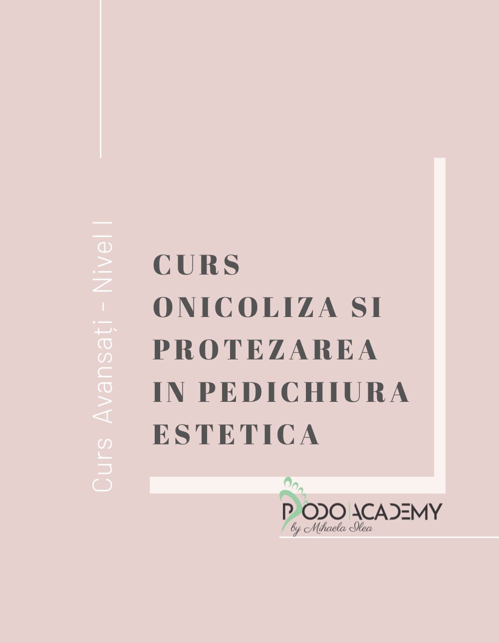 Curs ONICOLIZA SI PROTEZAREA IN PEDICHIURA ESTETICA – Nivel II