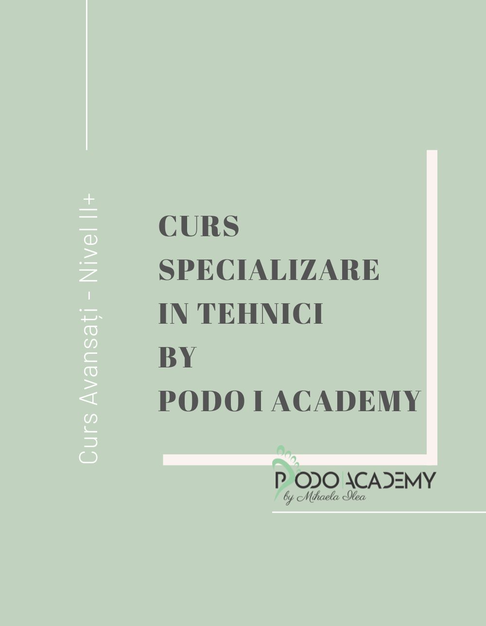CURS SPECIALIZARE IN TEHNICI BY PODO I ACADEMY – Nivel III